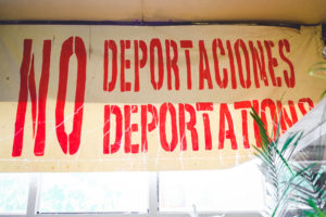 Sign that reads: No Deportaciones, No Deportations